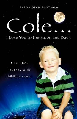 Cole...I Love You to the Moon and Back (Paperback)