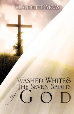 Washed White & the Seven Spirits of God (Paperback)