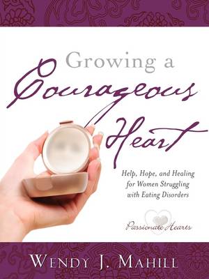 Growing a Courageous Heart (Paperback)