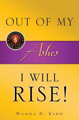 Out of My Ashes, I Will Rise! (Paperback)