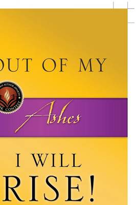 Out of My Ashes, I Will Rise! (Hardback)