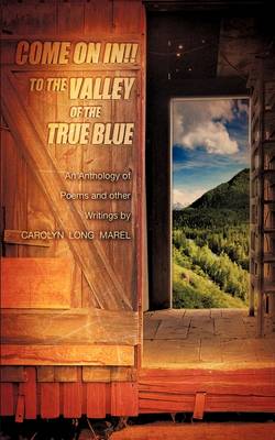 Come on In! to the Valley of the True Blue (Paperback)