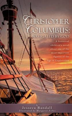 Christopher Columbus: Navigated by God (Paperback)