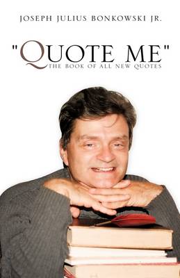 Quote Me the Book of All New Quotes (Paperback)