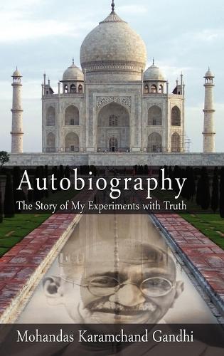Autobiography: The Story of My Experiments with Truth (Hardback)