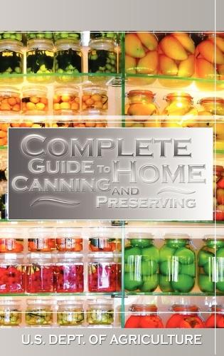 Complete Guide to Home Canning and Preserving (Hardback)