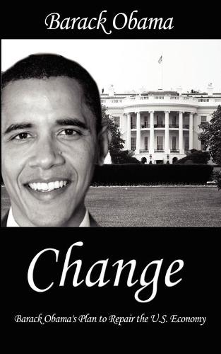 Change: Barack Obama's Plan to Repair the U.S. Economy (Paperback)