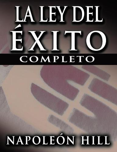La Ley del Exito (the Law of Success) (Paperback)