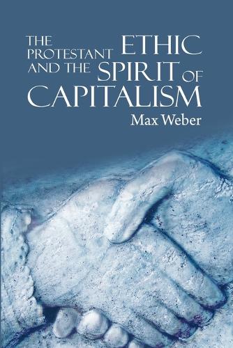 The Protestant Ethic and the Spirit of Capitalism (Paperback)