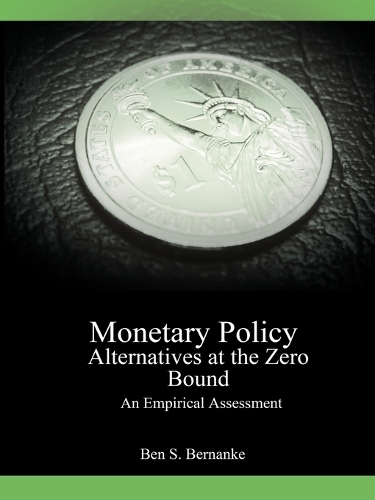 Monetary Policy Alternatives at the Zero Bound: An Empirical Assessment (Paperback)