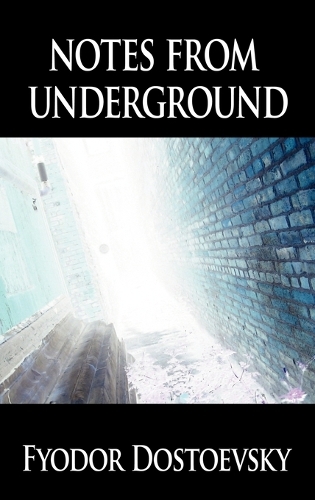 Notes from Underground (Hardback)