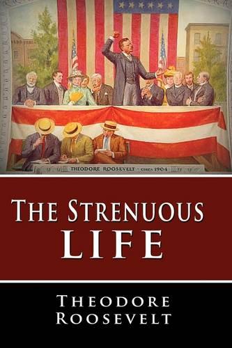 The Strenuous Life (Hardback)