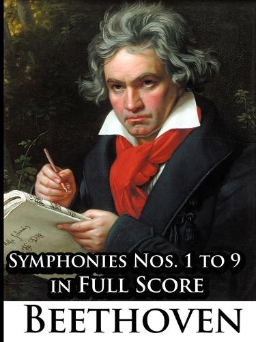Ludwig Van Beethoven - Symphonies Nos. 1 to 9 in Full Score (Paperback)