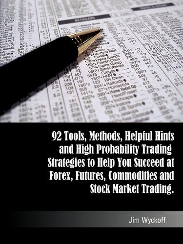 Trading Smart: 92 Tools, Methods, Helpful Hints and High Probability Trading Strategies to Help You Succeed at Forex, Futures, Commodities and Stock Market Trading (Paperback)