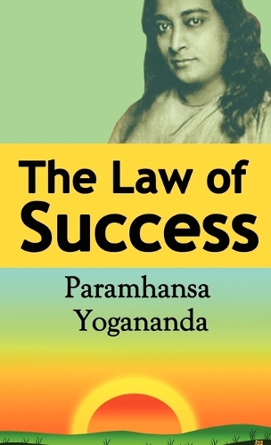 The Law of Success: Using the Power of Spirit to Create Health, Prosperity, and Happiness (Hardback)