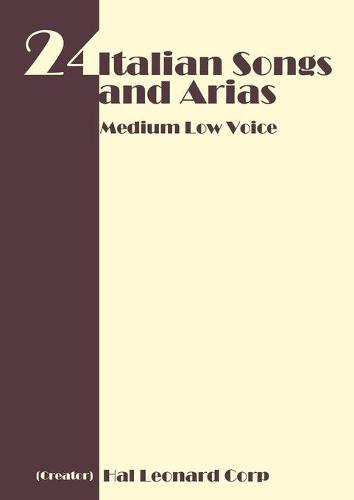 24 Italian Songs and Arias - Medium Low Voice (Paperback)