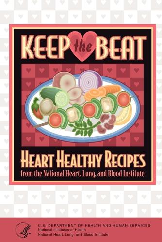 Keep the Beat: Heart Healthy Recipes (Paperback)