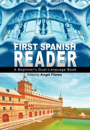 First Spanish Reader: A Beginner's Dual-Language Book (Beginners' Guides) (Paperback)