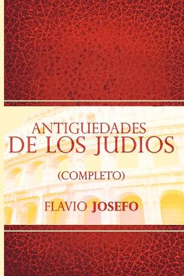 Antiguedades de Los Judios (Completo) / Jewish Antiques (Spanish Edition) (Paperback)