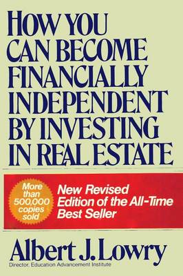 How You Can Become Financially Independent by Investing in Real Estate (Paperback)