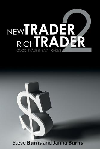 New Trader, Rich Trader 2: Good Trades, Bad Trades (Paperback)