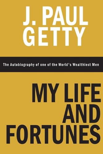 My Life and Fortunes, the Autobiography of One of the World's Wealthiest Men (Paperback)