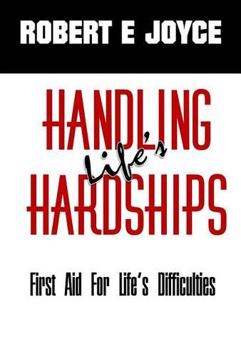 Handling Life's Hardships: First Aid for Life's Difficulties (Hardback)
