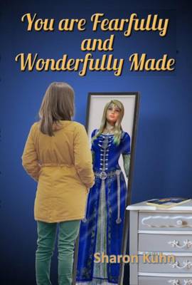 You Were Fearfully and Wonderfully Made: Discover Your True Value! (Hardback)