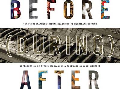 Before (During) After: Louisiana Photographers' Visual Reactions to Hurricane Katrina (Paperback)