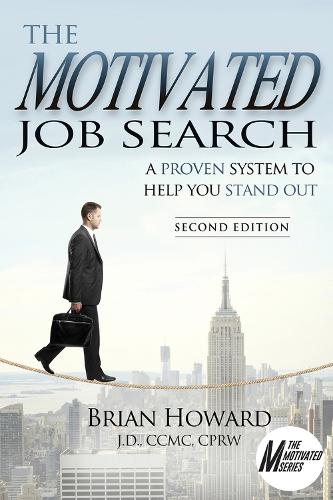 The Motivated Job Search: A Proven System to Help You Stand Out (Paperback)