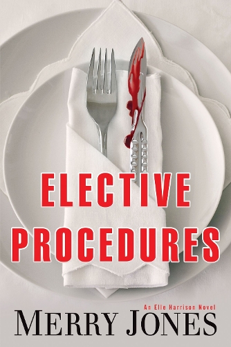 Elective Procedures: An Elle Harrison Novel (Hardback)
