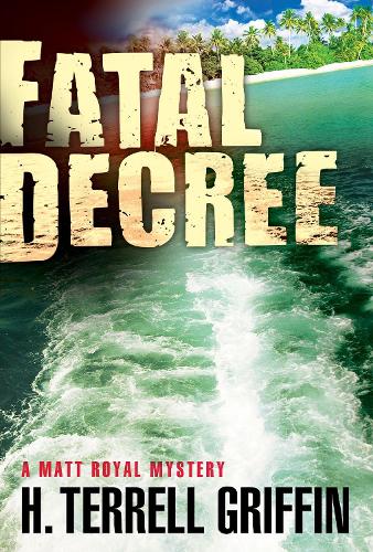 Fatal Decree: A Matt Royal Mystery - Matt Royal Mysteries (Paperback) (Paperback)