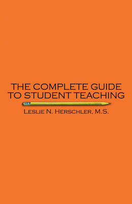 The Complete Guide to Student Teaching (Paperback)