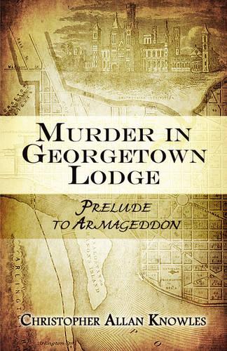 Murder in Georgetown Lodge: Prelude to Armageddon (Paperback)