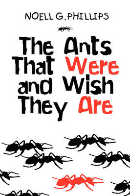 The Ants That Were and Wish They Are (Paperback)
