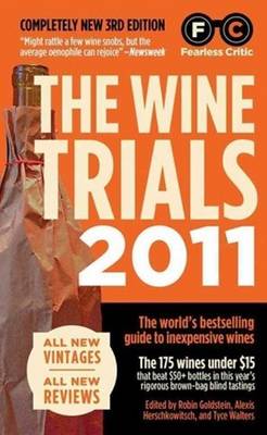 The Wine Trials 2011: The World's Bestselling Guide to Inexpensive Wines (Hardback)