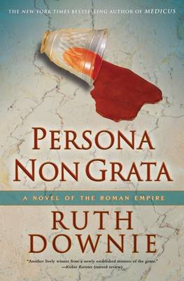 Persona Non Grata: A Novel of the Roman Empire - The Medicus Series (Paperback)