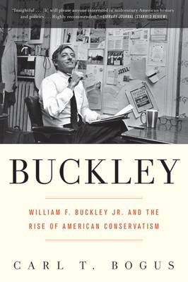 Buckley: William F. Buckley Jr. and the Rise of American Conservatism (Paperback)