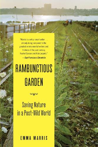 Rambunctious Garden: Saving Nature in a Post-Wild World (Paperback)