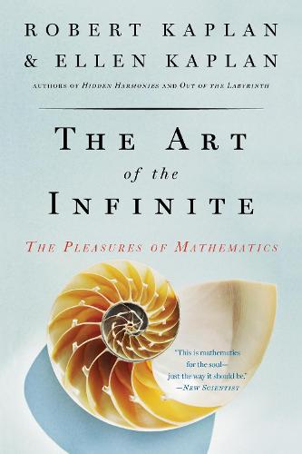 The Art of the Infinite: The Pleasures of Mathematics (Paperback)