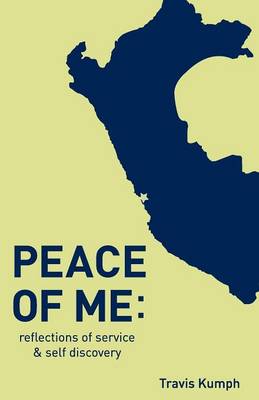 Peace of Me: Reflections of Service and Self Discovery (Paperback)
