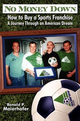 No Money Down!: How to Buy a Sports Franchise (Paperback)