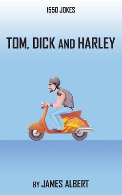 Tom, Dick, and Harley: 1550 Jokes (Paperback)