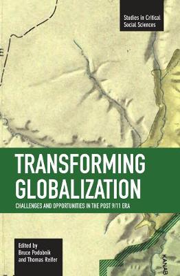 Transforming Globalization: Challenges And Oppotunities In The Post 9/11 Era: Studies in Critical Social Sciences, Volume 3 - Studies in Critical Social Sciences (Paperback)