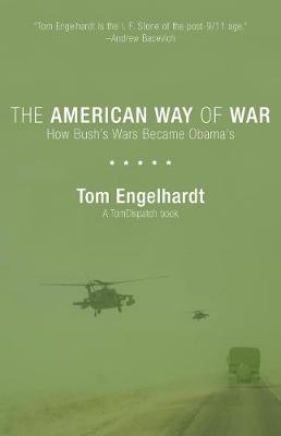 The American Way Of War: How the Empire Brought Itself to Ruin (Paperback)