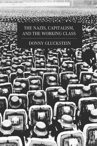 The Nazis, Capitalism And The Working Class (Paperback)