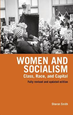 Women And Socialism: Class, Race, and Capital (Paperback)