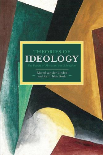 Theories Of Ideology: The Powers Of Alienation And Subjection: Historical Materialism, Volume 54 - Historical Materialism (Paperback)