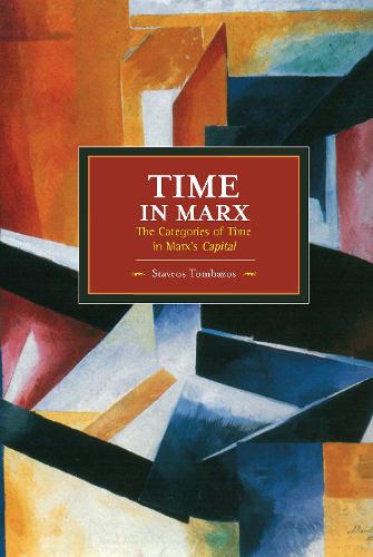 Time In Marx: The Categories Of Time In Marx's Capital: Historical Materialism, Volume 61 - Historical Materialism (Paperback)