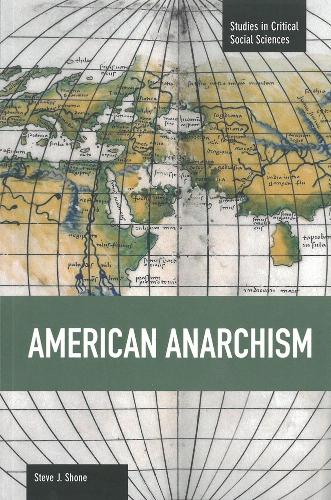 American Anarchism: Studies in Critical Social Sciences, Volume 57 - Studies in Critical Social Sciences (Paperback)